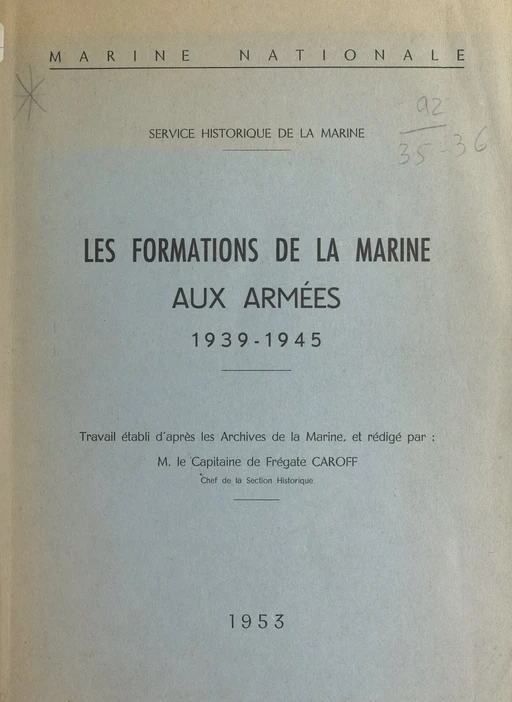 Les formations de la marine aux armées, 1939-1945 - René Pierre Eugène Caroff - (Service historique de la Défense) réédition numérique FeniXX