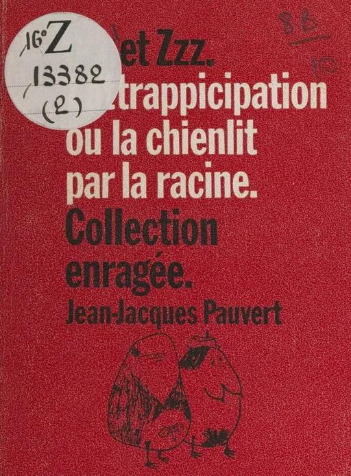 Lattrappicipation -  Grr,  Zzz - (Pauvert) réédition numérique FeniXX