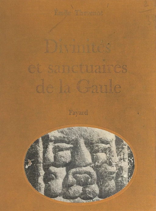 Divinités et sanctuaires de la Gaule - Emile Thévenot - (Fayard) réédition numérique FeniXX