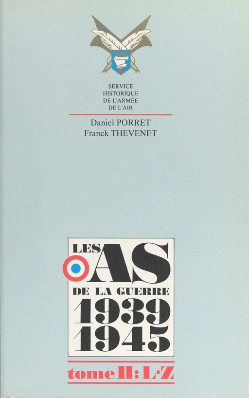 Les as de la guerre 1939-1945 (2) : L à W - Daniel Porret, Franck Thévenet - (Service historique de la Défense) réédition numérique FeniXX