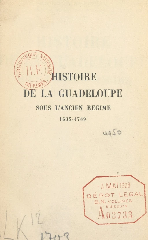 Histoire de la Guadeloupe sous l'Ancien Régime, 1635-1789 - Maurice Satineau - (Payot & Rivages) réédition numérique FeniXX