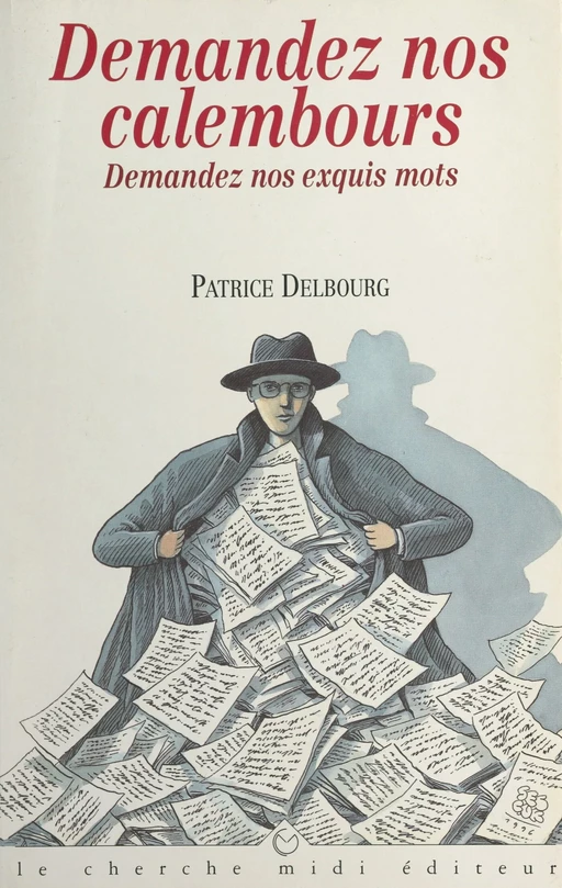 Demandez nos calembours. Demandez nos exquis mots - Patrice Delbourg - (cherche midi) réédition numérique FeniXX