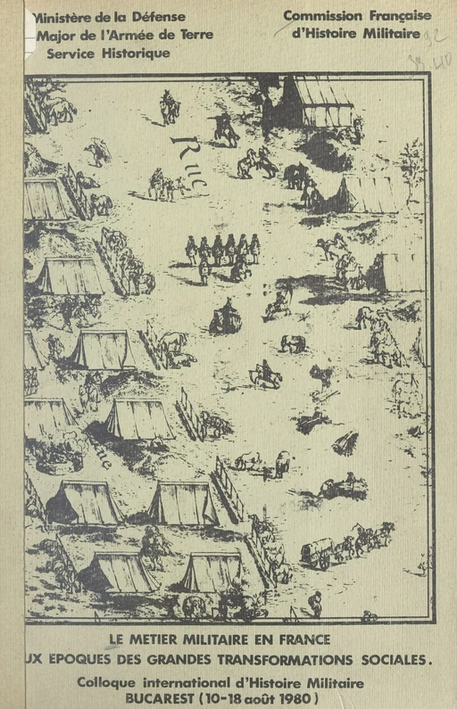 Le métier militaire en France aux époques de grandes transformations sociales - Jean Bérenger, Jean-Paul Bertaud, Philippe Bonnichon, Denise Devos, Jean-Claude Devos, Philippe Masson, Jean Vidalenc,  Bodinier,  Carles,  Constantini - (Service historique de la Défense) réédition numérique FeniXX