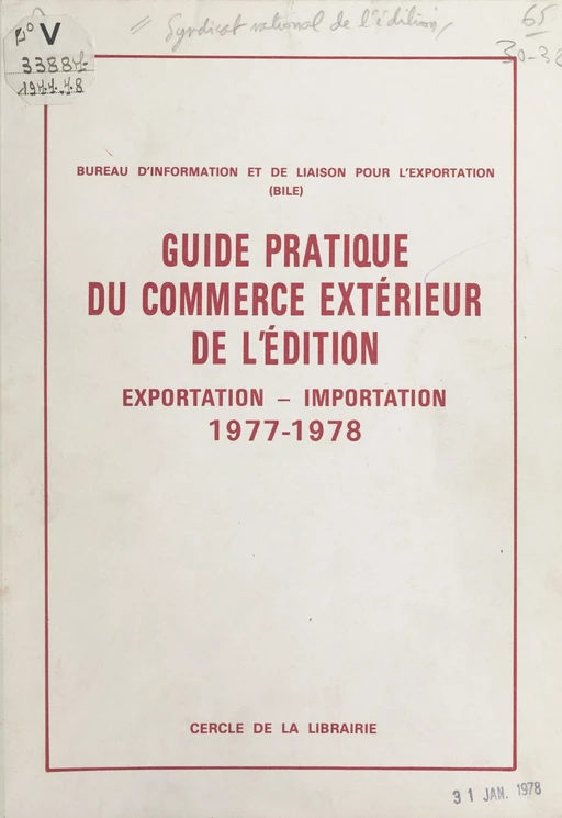 Guide pratique du commerce extérieur de l'édition. Exportation-importation, 1977-1978 -  Bureau d'information et de liaison pour l'exportation - (Éditions du Cercle de la Librairie) réédition numérique FeniXX