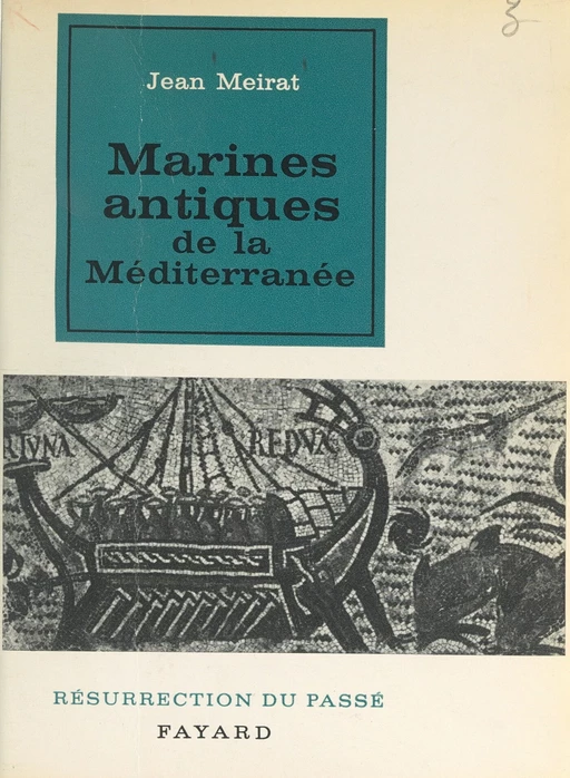 Marines antiques de la Méditerranée - Jean Meirat - (Fayard) réédition numérique FeniXX