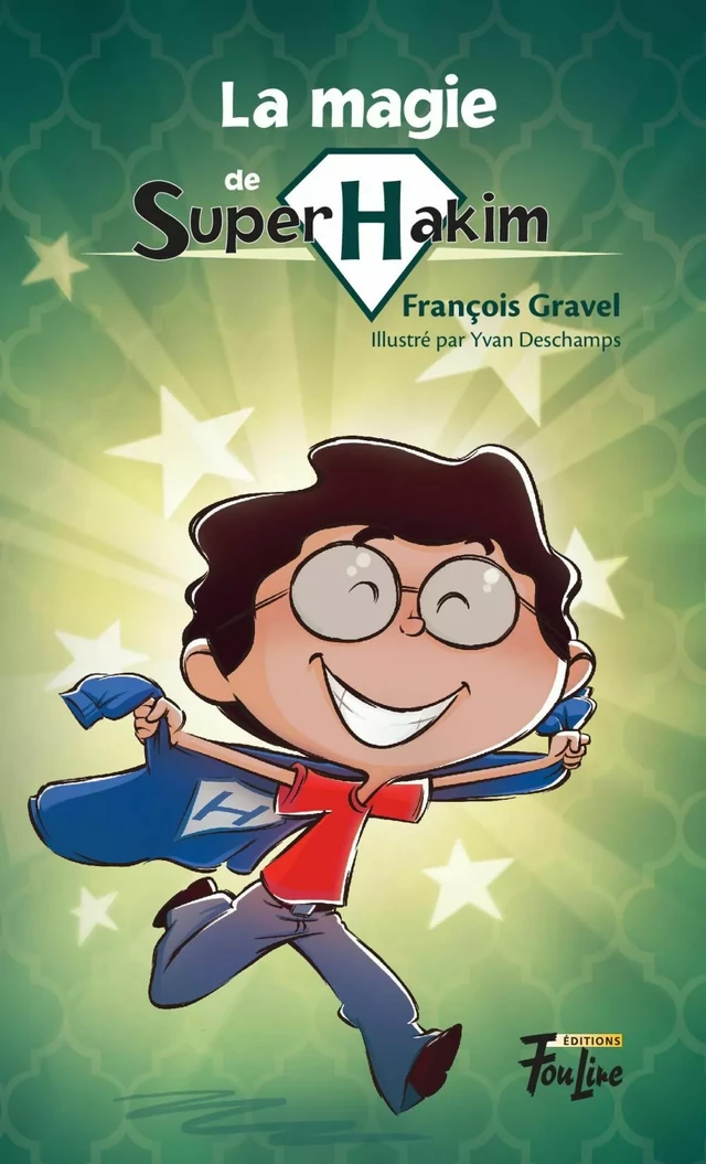 La magie de Super Hakim - François Gravel - Les éditions FouLire inc.