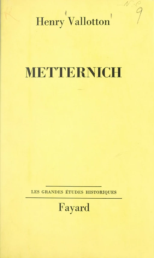 Metternich - Henry Vallotton - (Fayard) réédition numérique FeniXX