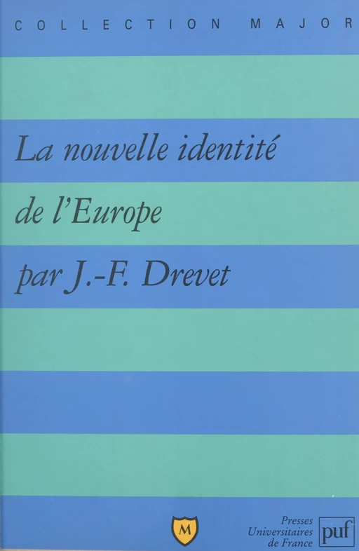 La nouvelle identité de l'Europe - Jean-François Drevet - (Presses universitaires de France) réédition numérique FeniXX