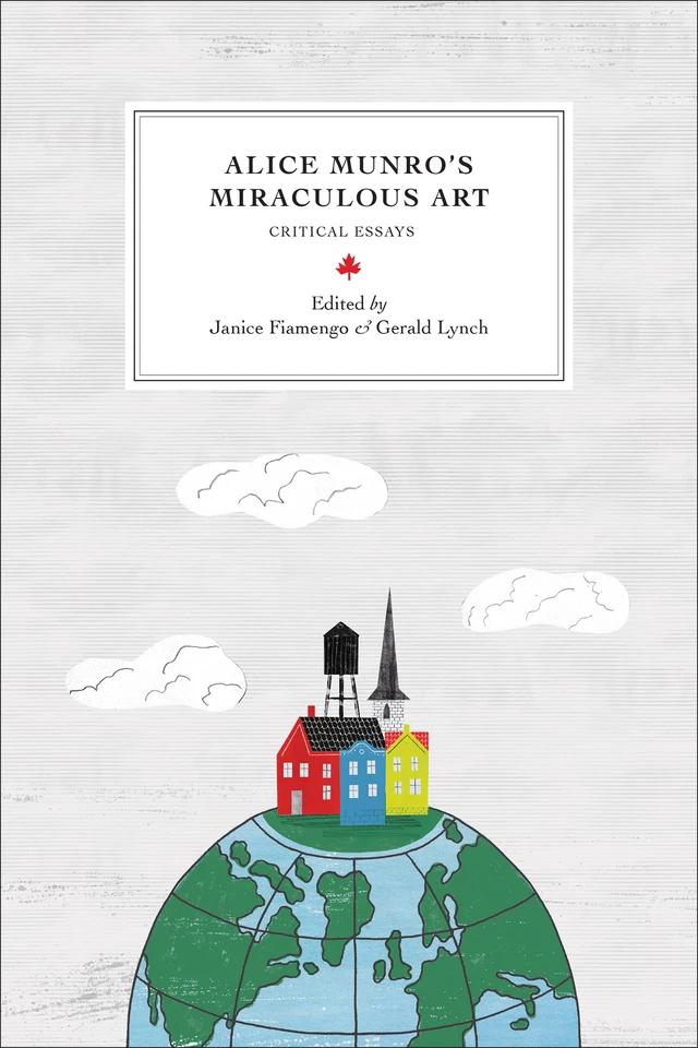 Alice Munro’s Miraculous Art -  - University of Ottawa Press