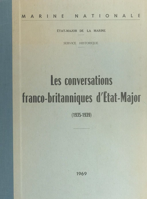 Les conversations franco-britanniques d'État-major, 1935-1939 - André Reussner - (Service historique de la Défense) réédition numérique FeniXX