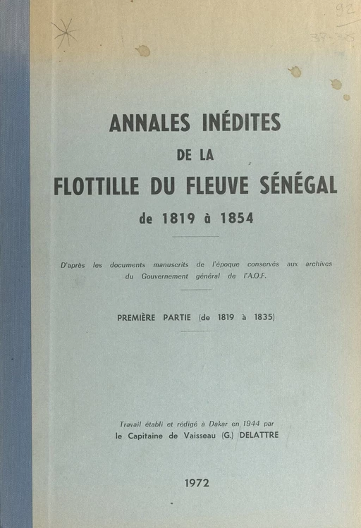 Annales inédites de la flottille du fleuve Sénégal (1) Première partie : de 1819 à 1835 - Gustave Delattre - (Service historique de la Défense) réédition numérique FeniXX