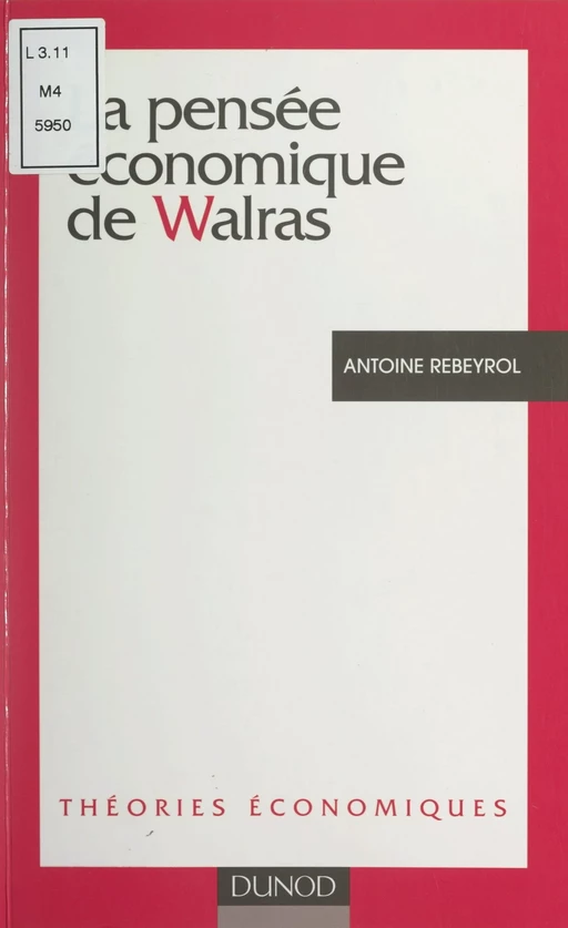 La pensée économique de Walras - Antoine Rebeyrol - (Dunod) réédition numérique FeniXX