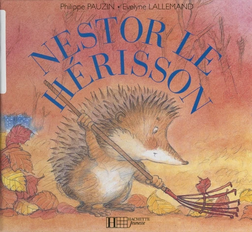 Nestor le hérisson - Évelyne Lallemand - (Hachette Jeunesse) réédition numérique FeniXX