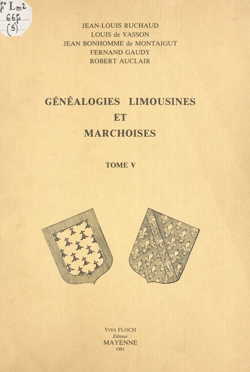 Généalogies limousines et marchoises (5) - Robert Auclair, Jean Bonhomme de Montaigut, Louis de Vasson, Fernand Gaudy, Jean-Louis Ruchaud - (Éditions régionales de l'Ouest) réédition numérique FeniXX