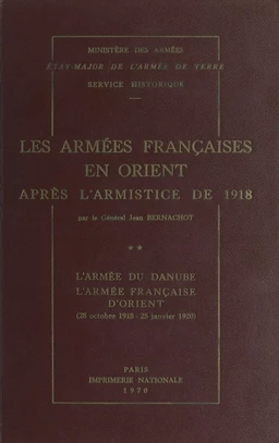 Les armées françaises en Orient après l'armistice de 1918 (2). L'armée du Danube, l'armée française d'Orient (28 octobre 1918-25 janvier 1920)