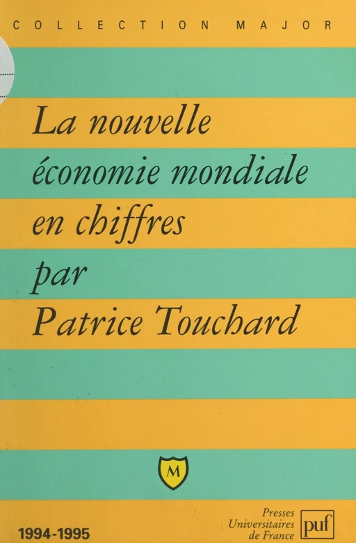 La nouvelle économie mondiale en chiffres - Patrice Touchard - (Presses universitaires de France) réédition numérique FeniXX