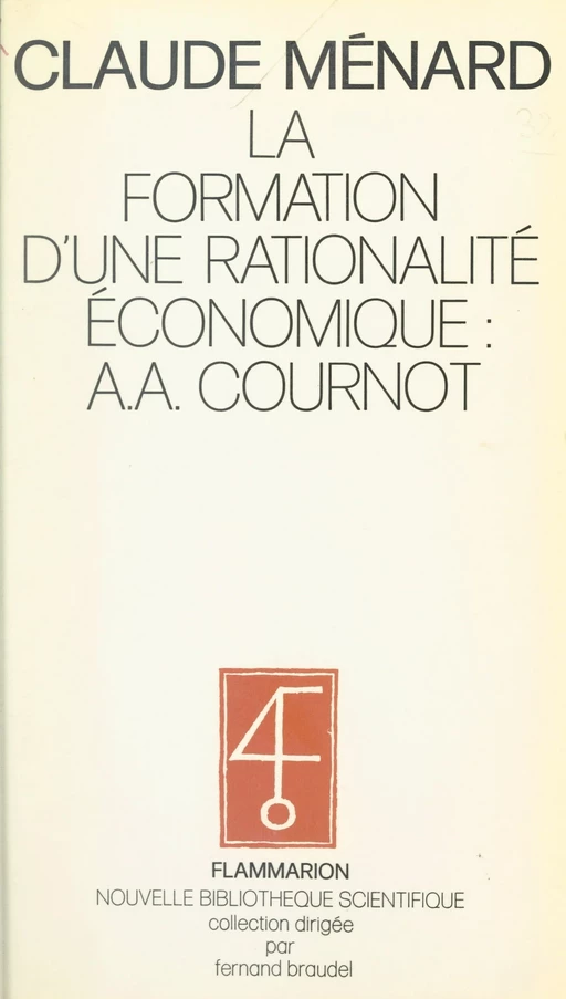 La formation d'une rationalité économique, A. A. Cournot - Claude Ménard - (Flammarion) réédition numérique FeniXX