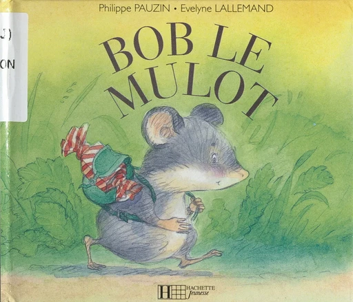 Bob le mulot - Évelyne Lallemand - (Hachette Jeunesse) réédition numérique FeniXX