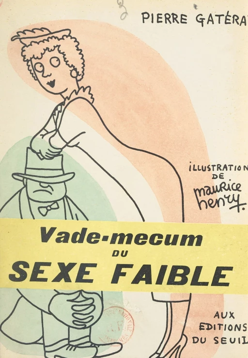 Vade-mecum du sexe faible - Pierre Gatérat - (Seuil) réédition numérique FeniXX