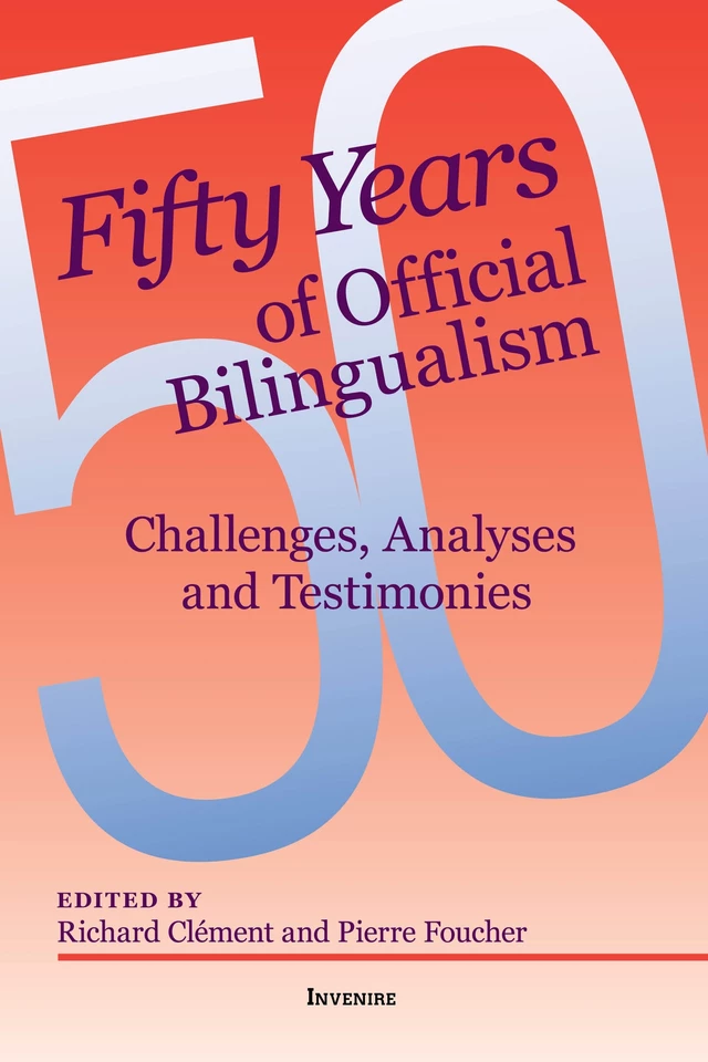 Fifty Years of Official Bilingualism -  - Les Presses de l'UniversitÈ d'Ottawa/University of Ottawa Press