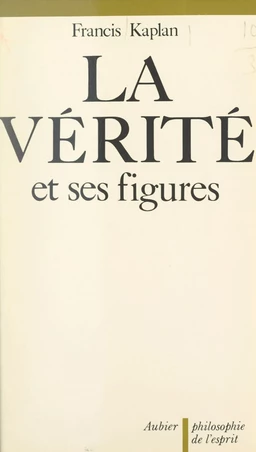 La vérité et ses figures