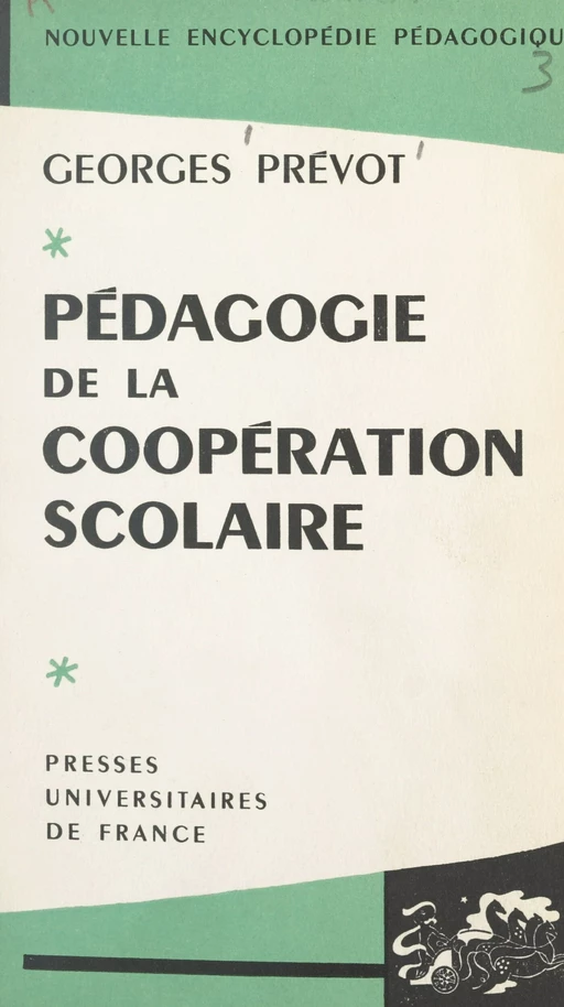 Pédagogie de la coopération scolaire - Georges Prévot - (Presses universitaires de France) réédition numérique FeniXX