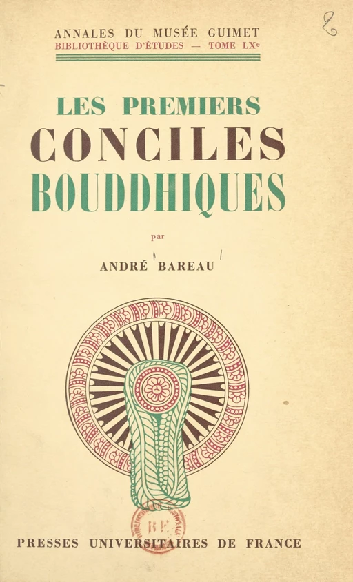 Les premiers conciles bouddhiques - André Bareau - (Presses universitaires de France) réédition numérique FeniXX