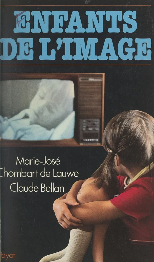 Enfants de l'image - Claude Bellan, Marie-José Chombart De Lauwe - (Payot & Rivages) réédition numérique FeniXX