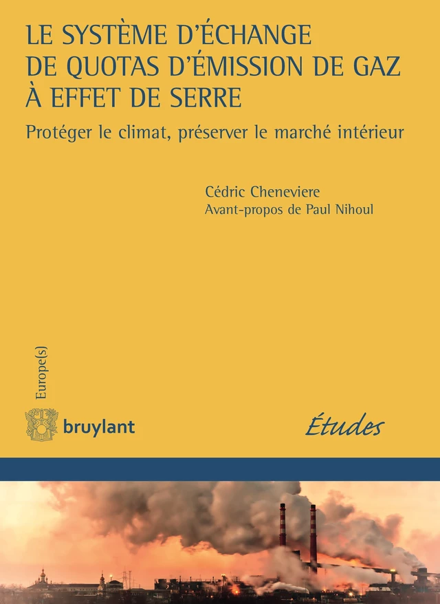 Le système d'échange de quotas d'émission de gaz à effet de serre - Cédric Cheneviere-Mesdag - Bruylant