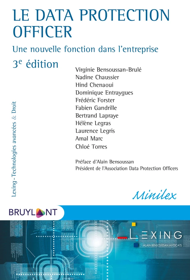 Le Data Protection Officer - Virginie Bensoussan-Brulé, Nadine Chaussier, Hind Chenaoui, Dominique Entraygues, Frédéric Forster, Fabien Gandrille, Bertrand Lapraye, Hélène Legras, Laurence Legris, Amal Marc, Chloé Torres - Bruylant