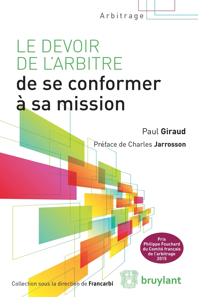 Le devoir de l'arbitre de se conformer à sa mission - Paul Giraud - Bruylant