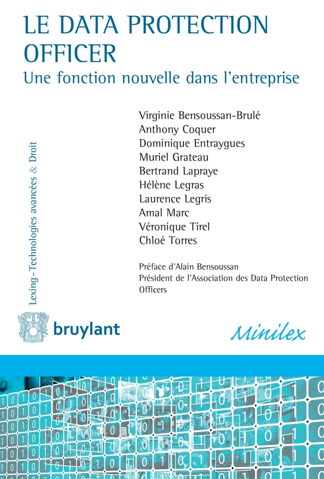 Le Data Protection Officer - Virginie Bensoussan-Brulé, Anthony Coquer, Dominique Entraygues, Muriel Grateau, Bertrand Lapraye, Hélène Legras, Laurence Legris, Amal Marc, Véronique Tirel, Chloé Torres - Bruylant