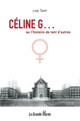 Céline G… ou l’histoire de tant d’autres femmes