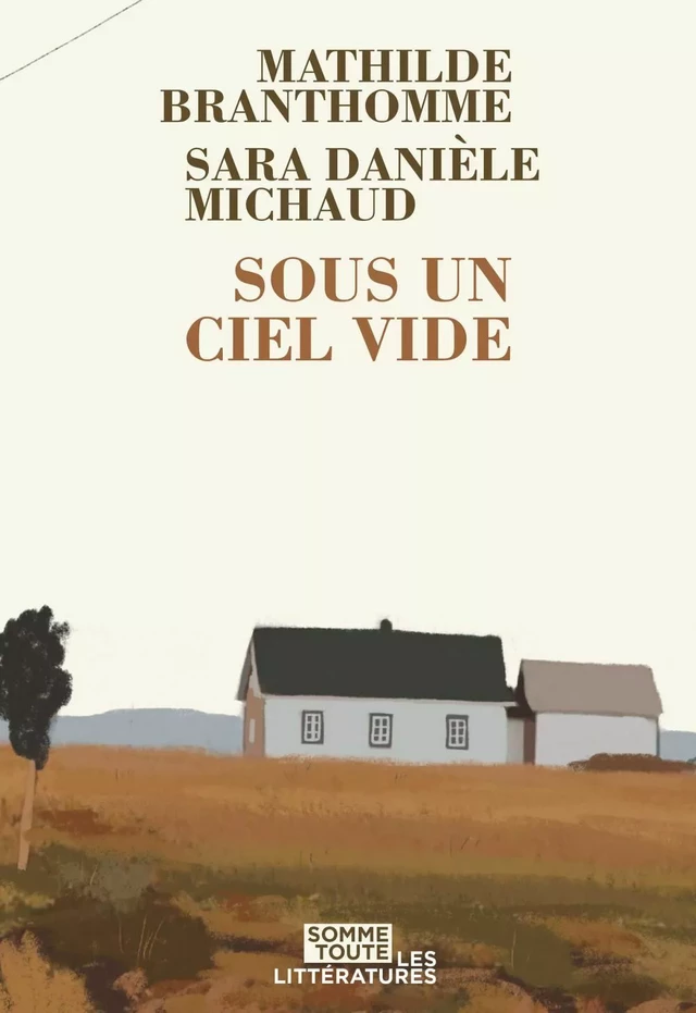 Sous un ciel vide - Mathilde Branthomme, Sara Danièle Michaud - Productions Somme toute