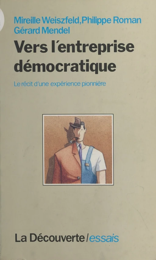 Vers l'entreprise démocratique - Gérard Mendel, Philippe Roman, Mireille Weiszfeld - (La Découverte) réédition numérique FeniXX