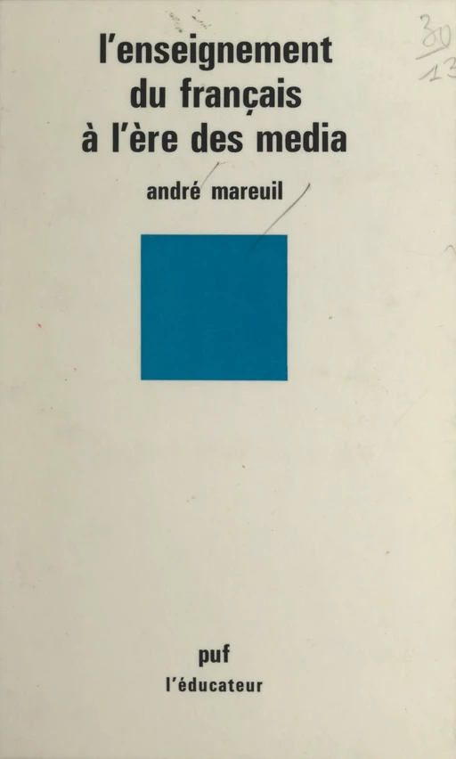 L'enseignement du français à l'ère des media - André Mareuil - (Presses universitaires de France) réédition numérique FeniXX