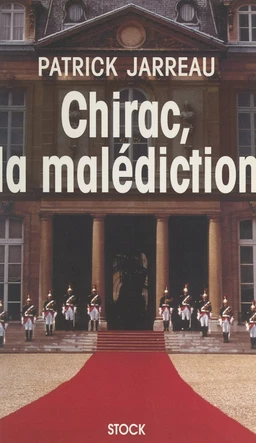 Chirac, la malédiction