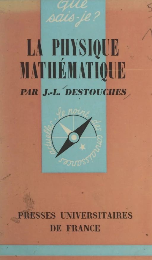 La physique mathématique - Jean-Louis Destouches - (Presses universitaires de France) réédition numérique FeniXX