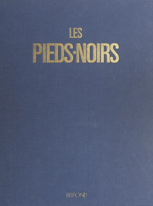 Les pieds-noirs - Marie Cardinal - (Belfond) réédition numérique FeniXX