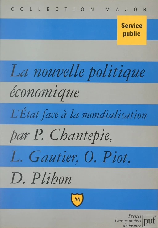 La nouvelle politique économique - Philippe Chantepie, Louis Gautier, Olivier Piot, Dominique Plihon - (Presses universitaires de France) réédition numérique FeniXX