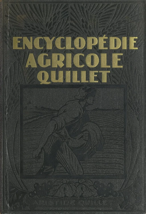 Encyclopédie agricole Quillet (1) - G. Couturier, Auguste Sartory - (Hachette) réédition numérique FeniXX