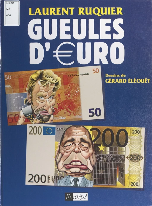 Gueules d'€uro - Laurent Ruquier - (L'Archipel) réédition numérique FeniXX