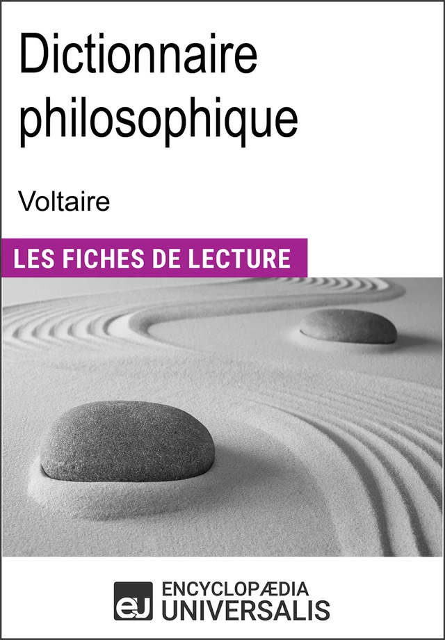 Dictionnaire philosophique de Voltaire -  Encyclopaedia Universalis - Encyclopaedia Universalis