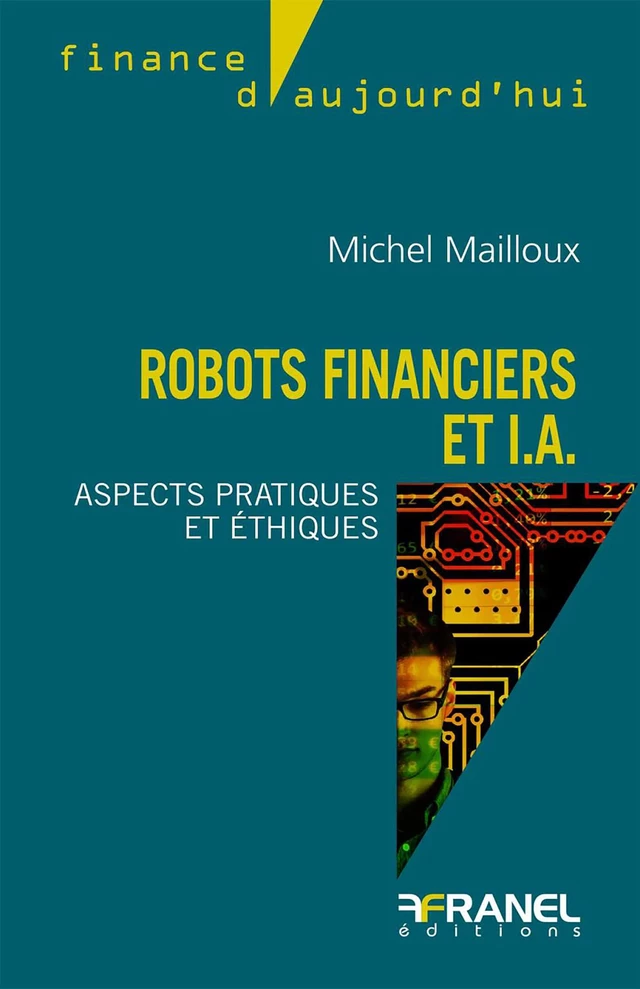 Robots financiers et I.A. - Michel Mailloux - Arnaud Franel Editions