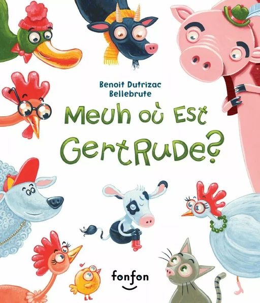 Meuh où est Gertrude ? - Benoit Dutrizac - Fonfon