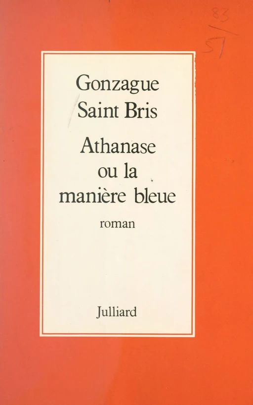 Athanase ou la manière bleue - Gonzague Saint-Bris - (Julliard) réédition numérique FeniXX