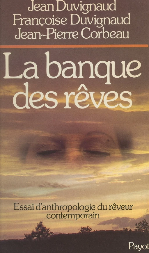 La banque des rêves - Jean-Pierre Corbeau, Françoise Duvignaud, Jean Duvignaud - (Payot & Rivages) réédition numérique FeniXX