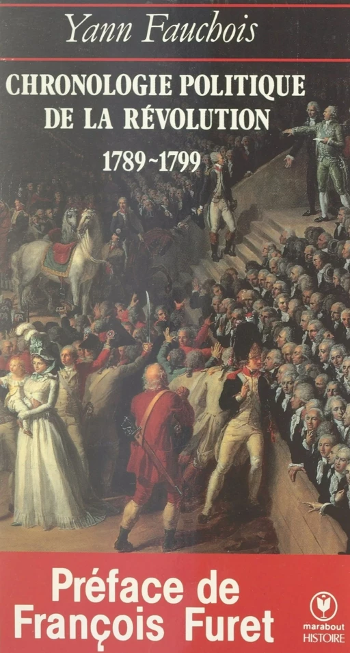 Chronologie politique de la Révolution, 1789-1799 - Yann Fauchois - (Marabout) réédition numérique FeniXX