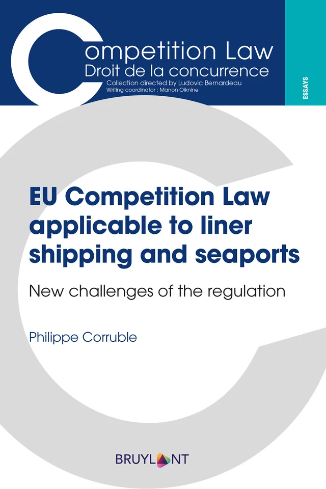 EU Competition Law applicable to liner shipping and seaports - Philippe Corruble - Bruylant