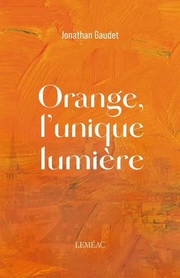 Orange, l'unique lumière